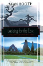 book Looking for the Lost: Journeys Through a Vanishing Japan