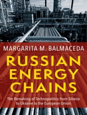 book Russian Energy Chains: The Remaking of Technopolitics from Siberia to Ukraine to the European Union