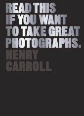 book Read This if You Want to Take Great Photographs