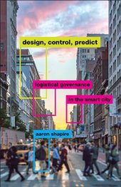 book Design, Control, Predict: Logistical Governance in the Smart City