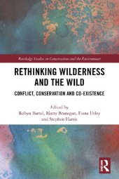 book Rethinking Wilderness and the Wild: Conflict, Conservation and Co-existence