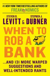 book When to Rob a Bank: ...And 131 More Warped Suggestions and Well-Intended Rants