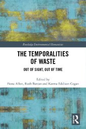 book The Temporalities of Waste: Out of Sight, Out of Time