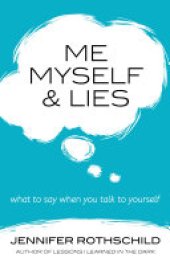 book Me, Myself, and Lies: What to Say When You Talk to Yourself