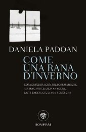 book Come una rana d'inverno. Conversazioni con tre sopravvissute ad Auschwitz: Liliana Segre, Goti Bauer, Giuliana Tedeschi