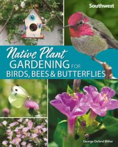 book Native Plant Gardening for Birds, Bees & Butterflies