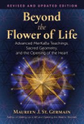 book Beyond the Flower of Life: Advanced MerKaBa Teachings, Sacred Geometry, and the Opening of the Heart