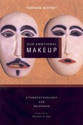 book Our Emotional Makeup: Ethnopsychology and Selfhood