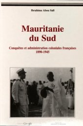 book Mauritanie du Sud : conquêtes et administrations coloniales françaises