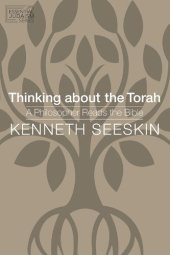 book Thinking About the Torah : A Philosopher Reads the Bible