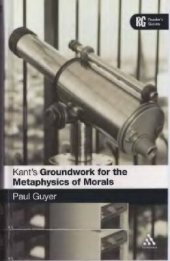 book Kant's 'Groundwork for the Metaphysics of Morals': A Reader' Guide