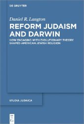 book Reform Judaism and Darwin: How Engaging with Evolutionary Theory Shaped American Jewish Religion