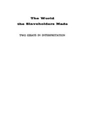 book The World Slaveholders Made: Two Essays in Interpretation