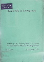 book Kujitawala ni Kujitegemea. Hotuba ya Mwalimu Julius K. Nyerere Mwenyetiki wa Chama cha Mapinduzi. Dodoma, 5 Februari, 1987