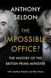 book The Impossible Office? The History of the British Prime Minister