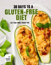 book 30 Days to a Gluten-Free Diet: Let Your Body Thank You