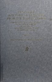 book Two Greek Rhetorical Treatises from the Roman Empire: Introduction, Text, and Translation of the Arts of Rhetoric Attributed to Anonymous Seguerianus and to Apsines of Gadara