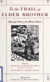 book On The Trail Of Elder Brother : Glous'gap Stories Of The Micmac Indians (Gluskap, Glooscap, Glooskap, Kluscap, Micmac, Miꞌkmaq, Miꞌkmaw)