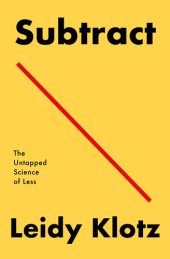 book Subtract: The Untapped Science of Less