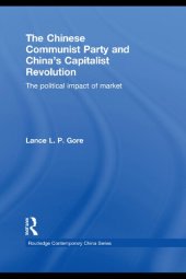 book The Chinese Communist Party and China’s Capitalist Revolution: The political impact of the market