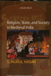 book Religion, state and society in medieval India : collected works of S. Nurul Hasan