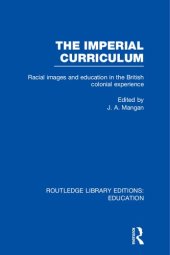 book The Imperial Curriculum : Racial Images and Education in the British Colonial Experience