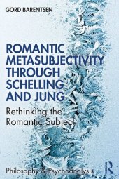 book Romantic Metasubjectivity through Schelling and Jung: Rethinking the Romantic Subject