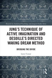 book Jung's Technique of Active Imagination and Desoille's Directed Waking Dream Method: Bridging the Divide