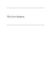 book The Love Surgeon: A Story of Trust, Harm, and the Limits of Medical Regulation