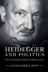 book Heidegger And Politics: The Ontology Of Radical Discontent