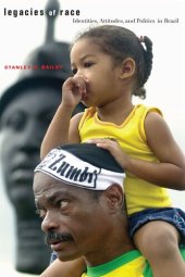 book Legacies of Race: Identities, Attitudes, and Politics in Brazil