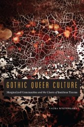 book Gothic Queer Culture: Marginalized Communities and the Ghosts of Insidious Trauma