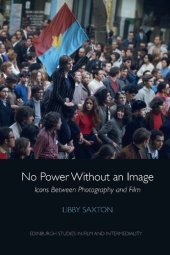 book No Power Without an Image: Icons Between Photography and Film