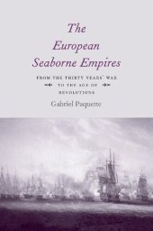 book The European Seaborne Empires: From the Thirty Years' War to the Age of Revolutions