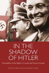 book In the Shadow of Hitler: Personalities of the Right in Central and Eastern Europe