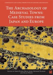 book The Archaeology of Medieval Towns: Case Studies from Japan and Europe