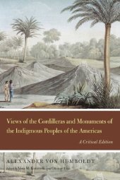 book Views of the Cordilleras and Monuments of the Indigenous Peoples of the Americas: A Critical Edition