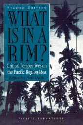 book What Is in a Rim?: Critical Perspectives on the Pacific Region Idea