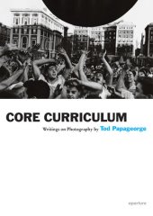 book Core Curriculum: Tod Papageorge: Core Curriculum