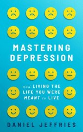 book Mastering Depression and Living the Life You Were Meant to Live