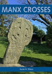 book Manx Crosses: A Handbook of Stone Sculpture 500-1040 in the Isle of Man