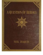 book A Question of Heroes: Essays on Criticism on Ten Key Figures of Philippine History