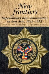 book New Frontiers: Imperialism's New Communities in East Asia, 1842-1953