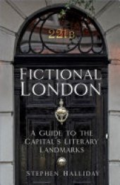 book Fictional London: A Guide to the Capital’s Literary Landmarks