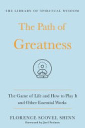 book The Path of Greatness: The Game of Life and How to Play It and Other Essential Works