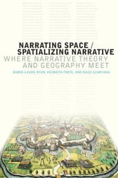 book Narrating Space/Spatializing Narrative: Where Narrative Theory and Geography Meet