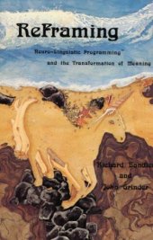 book Reframing. Neuro–Linguistic Programming™ and the Transformation of Meaning