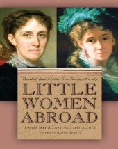 book Little Women Abroad: The Alcott Sisters' Letters from Europe, 1870-1871