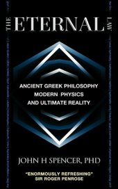 book The Eternal Law: Ancient Greek Philosophy, Modern Physics, and Ultimate Reality