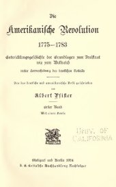 book Die Amerikanische Revolution 1775-1783. Entwicklungsgeschichte der Grundlagen zum Freistaat wie zum Weltreich unter Hervorhebung des deutschen Anteils